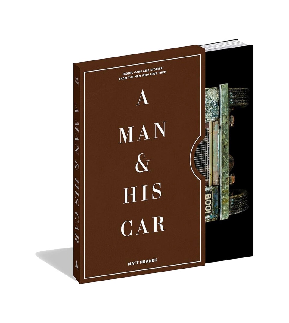 (product) A Man & His Car: Iconic Cars and Stories from the Men Who Love Them Book