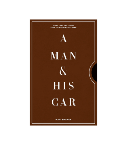 (product) A Man & His Car: Iconic Cars and Stories from the Men Who Love Them Book